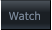 Watch Watch